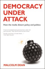 Democracy under attack: how the media distorts policy and politics cover image