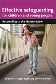 Effective safeguarding for children and young people: what next after Munro? cover image