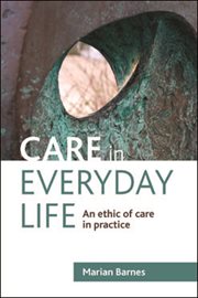 Care in everyday life: an ethic of care in practice cover image