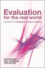 Evaluation for the real world : the impact of evidence in policy making cover image