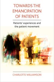 Towards the emancipation of patients: patients' experience and the patient movement cover image