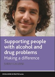 Supporting people with alcohol and drug problems: making a difference cover image