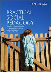 Practical social pedagogy: theories, values and tools for working with children and young people cover image