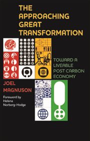 The approaching great transformation : toward a livable post carbon economy cover image