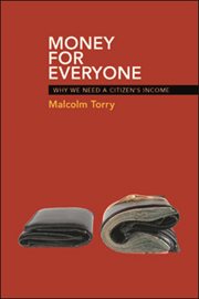 Money for everyone : why we need a citizen's income cover image