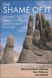 The shame of it : global perspectives on anti-poverty policies cover image