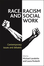 Race, racism and social work : contemporary issues and debates cover image
