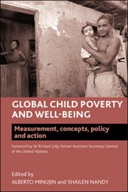 Global Child Poverty and Well-Being : Measurement, Concepts, Policy and Action cover image