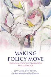 Making policy move : towards a politics of translation and assemblage cover image