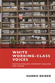 White working-class voices : multiculturalism, community-building and change cover image
