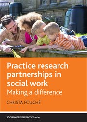 Practice research partnerships in social work: making a difference cover image