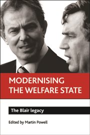 Modernising the welfare state: the Blair legacy cover image
