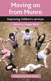 Moving on from Munro: improving children's services cover image