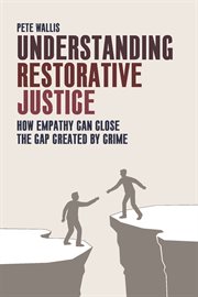 Understanding restorative justice: how empathy can close the gap created by crime cover image