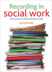 Recording in social work : not just an administrative task cover image