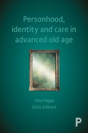 Personhood, identity and care in advanced old age cover image