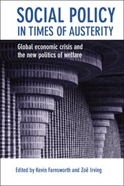 Social policy in times of austerity : global economic crisis and the new politics of welfare cover image