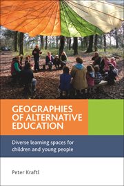 Geographies of alternative education: diverse learning spaces for children and young people cover image