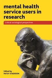 Mental health service users in research : critical sociological perspectives cover image
