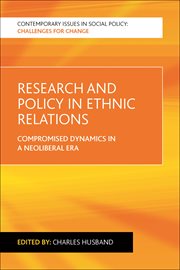 Research and policy in ethnic relations: compromised dynamics in a neoliberal era cover image