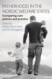 Fatherhood in the Nordic welfare states : comparing care policies and practice cover image