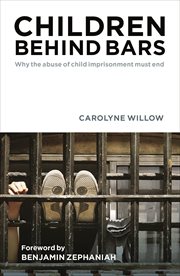 Children behind bars: why the abuse of child imprisonment must end cover image