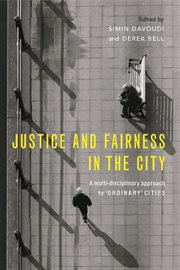 Justice and fairness in the city: A multi-disciplinary approach to 'ordinary' cities cover image