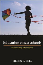 Education without schools : discovering alternatives cover image