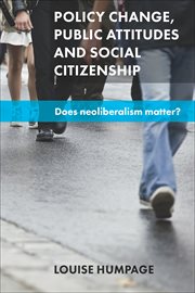 Policy change, public attitudes and social citizenship: does neoliberalism matter? cover image