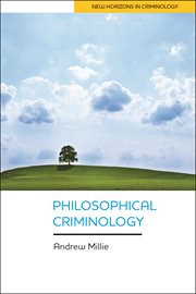 New horizons in criminology: Philosophical criminology cover image