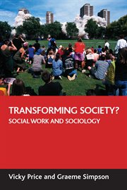 Transforming society? : social work and sociology cover image