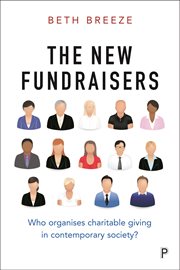 The New Fundraisers : Who organises charitable giving in contemporary society? cover image