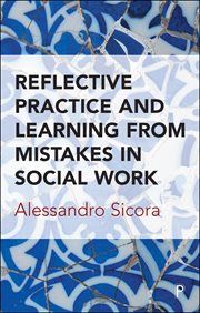 Reflective practice and learning from mistakes in social work cover image