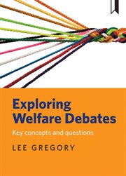 Exploring welfare debates : key concepts and questions cover image