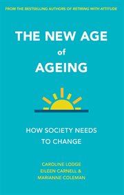 The new age of ageing: how society needs to change cover image