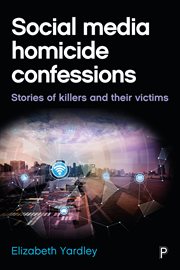 Social media homicide confessions. Stories Of Killers And Their Victims cover image
