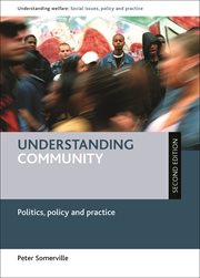Understanding community: politics, policy and practice cover image
