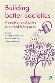 Building better societies : promoting social justice in a world falling apart cover image
