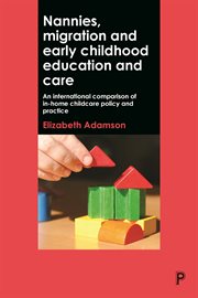 Nannies, migration and early childhood education and care: An international comparison of in-home childcare policy and practice cover image