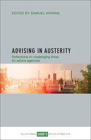 Advising in austerity: reflections on challenging times for advice agencies cover image