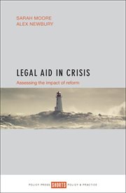 Legal aid in crisis : assessing the impact of reform cover image