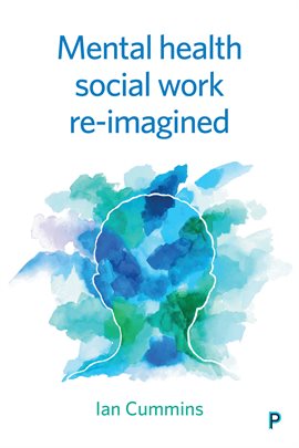 Cover image for Mental Health Social Work Re-Imagined