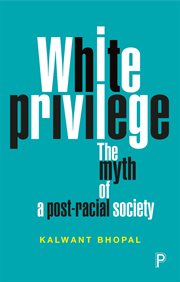 White privilege : the myth of a post-racial society cover image