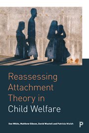 Reassessing attachment theory in child welfare cover image