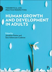 Human growth and development in adults. Theoretical and Practice Perspectives cover image