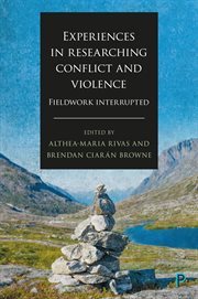 Experiences in researching conflict and violence : fieldwork interrupted cover image