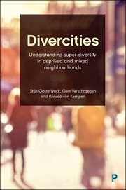 DIVERCITIES : understanding super diversity in deprived and mixed neigbourhoods cover image
