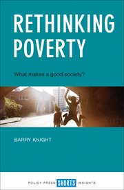 Rethinking poverty : what makes a good society? cover image
