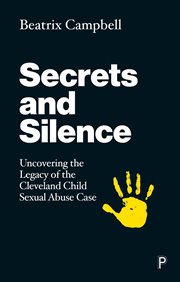 Secrets and Silence : Uncovering the Legacy of the Cleveland Child Sexual Abuse Case cover image