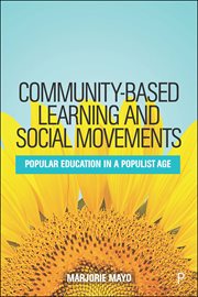 Community-based Learning and Social Movements : Popular Education in a Populist Age cover image